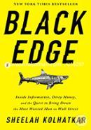 Black Edge: Inside Information, Dirty Money, and the Quest to Bring Down the Most Wanted Man on Wall Street 