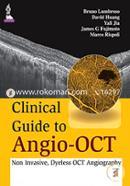 Clinical Guide to Angio - OCT : Non Invasive, Dyeless OCT Angiography 