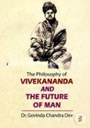 The Philosophy Of Vivekananda And The Future Of Man