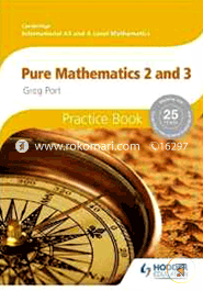 Cambridge International A/AS Mathematics, Pure Mathematics 2 and 3 Practice Book