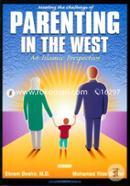 Meeting the Challenge of Parenting in the West: An Islamic Perspective