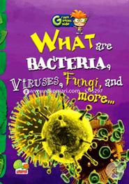 Green Genius Guide: What are Bacteria, Viruses, Fungi, and More...