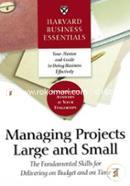 Managing Projects Large and Small 