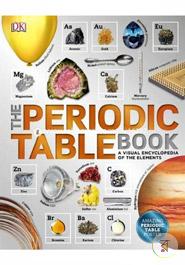 The Periodic Table Book: A Visual Encyclopedia of the Elements 
