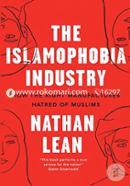 The Islamophobia Industry : How the Right Manufactures Hatred of Muslims