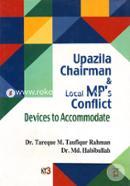 Upazila Chairman And Local Mps Conflict Device To Accommodate