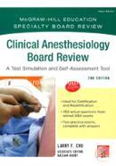 CLINICAL ANESTHESIOLOGY BOARD REVIEW