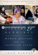 Victims and Heroines: Women, Welfare and the Egyptian State