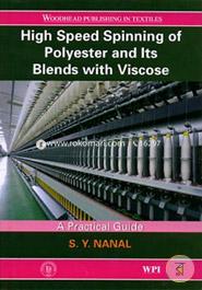 High Speed Spinning of Polyester and its Blends with Viscose: A Practical Guide
