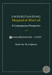 Understanding Maqasid al-Shariah: A Contemporary Perspective