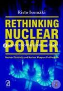 Rethinking Nuclear Power: Nuclear Electricity 