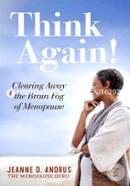 Think Again!: Clearing Away the Brain Fog of Menopause