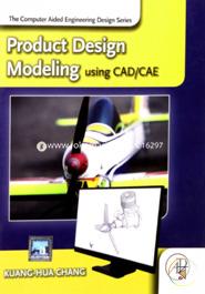 Product Design Modelling Using CAD/CAE