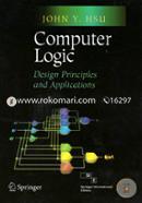 Computer Logic: Design Principles And Applications
