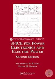 SPICE for Power Electronics and Electric Power (Electrical and Computer Engineering)
