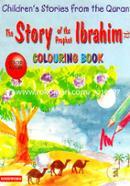 Childrens Stories From The Quran: The Story Of The Prophet Ibrahim (Rh.)