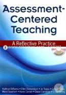 Assessment-Centered Teaching: A Reflective Practice (Book and CD Rom)