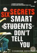 Six Secrets Smart Students Don't Tell You