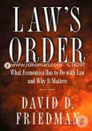 Law's Order: What Economics Has to Do with Law and Why It Matters 