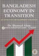Bangladesh Economy in Transition (An Effective Development Strategy)