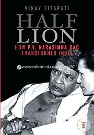 Half - Lion: How P.V Narasimha Rao Transformed India