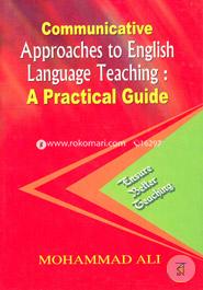 Communicative Approaches to English Language Teaching: A Practical Guide