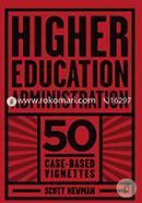 Higher Education Administration: 50 Case-Based Vignettes 