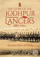 The Story of the Jodhpur Lancers, 1885-1952