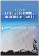 In Search of Khidrs Footprints in Akhir Al-Zaman