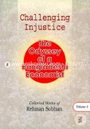 Challenging Injustice The Odyssey of a Bangladeshi Economist (Volume 1)