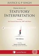 Principles Of Statutory Interpretation (Also Including General Clauses Act, 1897 With Notes)