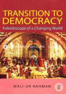 Transition to Democracy (Kaleidoscope of a Changing World)