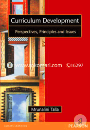 Curriculum Development - Perspectives, Principles and Issues