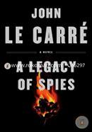 A Legacy Of Spies: A Novel