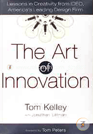 The Art of Innovation: Lessons in Creativity from IDEO, America's Leading Design Firm image