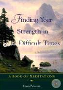 Finding Your Strength in Difficult Times