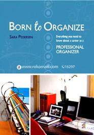 Born to Organize: Everything You Need to Know About a Career As a Professional Organizer