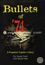 Bullets of '71: A Freemdom Fighter's Story