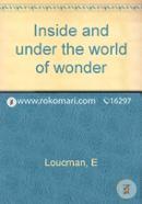 Inside and Under the World of Wonder 