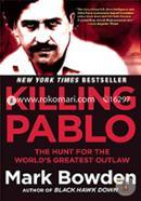 Killing Pablo: The Hunt for the World's Greatest Outlaw 