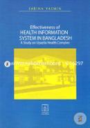 Effiectiveness Of Health Information System In Bangladesh(A Study On Upazila Health Complex)