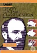 Learn Dewey Decimal Classification First North American Edition (Library Education Series)