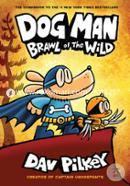 Dog Man - 06: Brawl Of The Wild (Age 8 To 12)