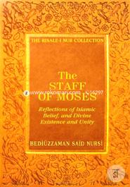 The Staff of Moses: Reflections of Islamic Belief, and Divine Existence and Unity (Risale-I Nur Collection) image