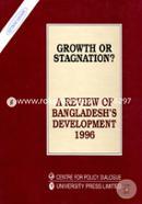 Growth or Stagnation? : A Review of Bangadesh's Development 1996