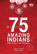 75 Amazing Indians Who Made A Differenc