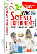 75 Plus Science Experiments - Science is a Fun - We can Prove it!