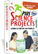 75 Plus Science Projects