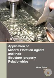 Application Of Mineral Floatation Agents And Their Structure-Property Relationships