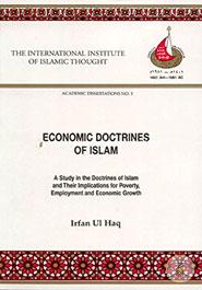 Economic Doctrines of Islam: A Study in the Doctrines of Islam and Their Implications for Poverty, Employment, and Economic Growth